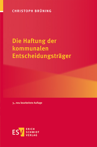 Abbildung von: Die Haftung der kommunalen Entscheidungsträger - Erich Schmidt Verlag