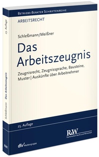 Bild vergrößern Bild: Das Arbeitszeugnis - Fachmedien Recht und Wirtschaft