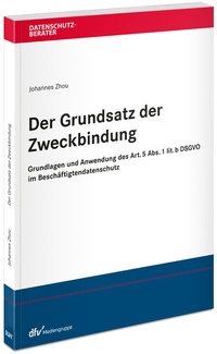 Abbildung von: Der Grundsatz der Zweckbindung - Fachmedien Recht und Wirtschaft