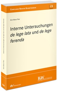 Abbildung von: Interne Untersuchungen de lege lata und de lege ferenda - Fachmedien Recht und Wirtschaft