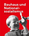 Cover: Bauhaus und Nationalsozialismus - Hirmer