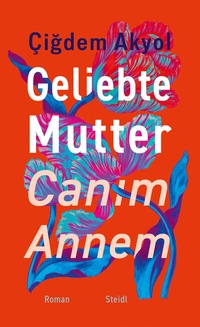 Abbildung von: Geliebte Mutter - Canım Annem - Steidl