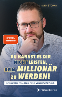 Abbildung von: Du kannst es dir nicht leisten, kein Millionär zu werden - ForwardVerlag