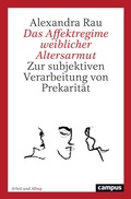 Cover: Das Affektregime weiblicher Altersarmut - Campus