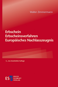 Abbildung von: Erbschein - Erbscheinsverfahren - Europäisches Nachlasszeugnis - Erich Schmidt Verlag