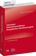 Cover: Erbschein - Erbscheinsverfahren - Europ&auml;isches Nachlasszeugnis - Erich Schmidt Verlag