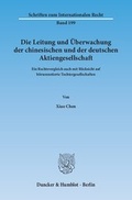 Abbildung von: Die Leitung und Überwachung der chinesischen und der deutschen Aktiengesellschaft - Duncker & Humblot