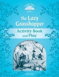 Cover: Classic Tales Second Edition: Level 1: The Lazy Grasshopper Activity Book & Play - Oxford University Press