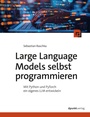 Cover: Large Language Models selbst programmieren - dpunkt