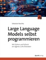 Cover: Large Language Models selbst programmieren - dpunkt