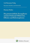 Abbildung von: Die patentrechtliche Zwangslizenz auf dem Prüfstand: Effektivität, Effizienz und Reformoptionen (HSP 29) - Carl Heymanns Verlag