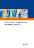 Cover: Praxishandbuch zum Bayerischen Digitalgesetz (BayDiG) - Jehle