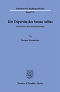 Cover: Die Tripertita des Sextus Aelius - Duncker & Humblot