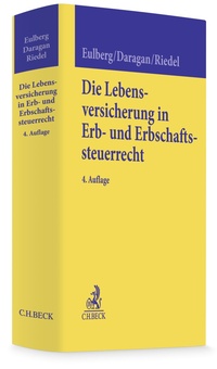 Abbildung von: Die Lebensversicherung im Erb- und Erbschaftssteuerrecht - C.H.BECK