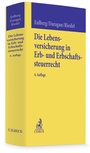 Cover: Die Lebensversicherung im Erb- und Erbschaftssteuerrecht - C.H.BECK