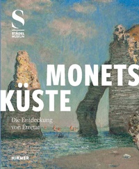 Enlarge image Cover: Monets Küste - Die Entdeckung von Étretat - Hirmer