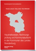 Cover: Haushaltswesen, Rechnungspr&uuml;fung und Kommunalaufsicht in den Kommunen des Landes Brandenburg - Maximilian Verlag