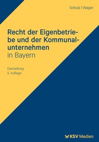 Abbildung von: Recht der Eigenbetriebe und der Kommunalunternehmen in Bayern - Kommunal- und Schul-Verlag
