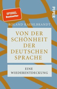 Abbildung von: Von der Schönheit der deutschen Sprache - Piper