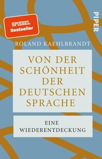 Bild vergrößern Bild: Von der Schönheit der deutschen Sprache - Piper