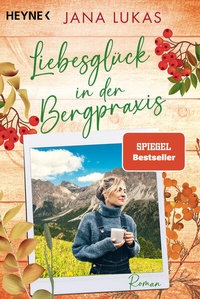 Abbildung von: Liebesglück in der Bergpraxis - Heyne
