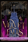 Cover: Velvet-Dilogie 1: Kostenlose XL-Leseprobe zu "Velvet Falls, but the Gods forgot to die" (E-Book) - Thienemann