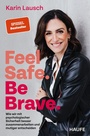 Cover: Feel Safe. Be Brave. - Haufe-Lexware