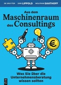 Cover: Aus dem Maschinenraum des Consultings - De Gruyter