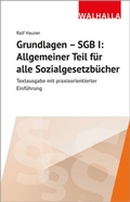 Cover: Grundlagen - SGB I: Allgemeiner Teil f&uuml;r alle Sozialgesetzb&uuml;cher - Walhalla