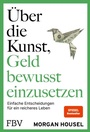Bild: Über die Kunst, Geld bewusst einzusetzen - FinanzBuch Verlag