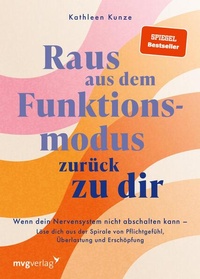 Abbildung von: Raus aus dem Funktionsmodus - zurück zu dir - mvg