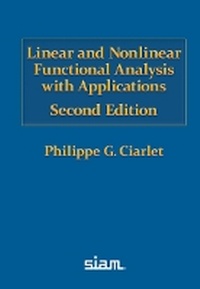 Enlarge image Cover: Linear and Nonlinear Functional Analysis with Applications - Society for Industrial & Applied Mathematics,U.S.
