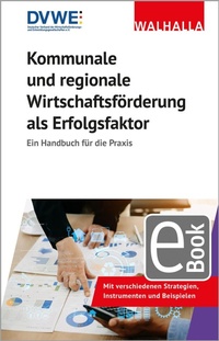 Abbildung von: Kommunale und regionale Wirtschaftsförderung als Erfolgsfaktor - Walhalla
