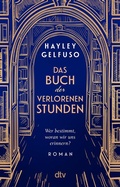 Cover: Das Buch der verlorenen Stunden - dtv