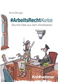Abbildung von: #ArbeitsRechtKurios - Kohlhammer