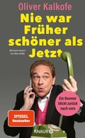 Cover: Nie war Fr&uuml;her sch&ouml;ner als Jetzt - Knaur