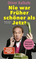 Cover: Nie war Fr&uuml;her sch&ouml;ner als Jetzt - Knaur