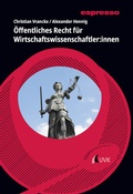 Cover: &Ouml;ffentliches Recht f&uuml;r Wirtschaftswissenschaftler:innen - UVK