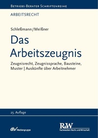 Bild vergrößern Bild: Das Arbeitszeugnis - Fachmedien Recht und Wirtschaft