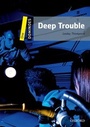 Cover: Dominoes: Level 1: Deep Trouble - Oxford University Press