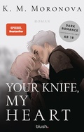Cover: Your Knife, My Heart - Blush Blanvalet