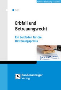 Abbildung von: Erbfall und Betreuungsrecht - Reguvis Fachmedien