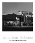 Cover: American Silence: The Photographs of Robert Adams - Aperture