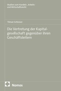Cover: Die Vertretung der Kapitalgesellschaft gegen&uuml;ber ihren Gesch&auml;ftsleitern - Nomos