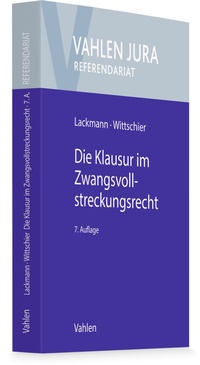 Bild vergrößern Bild: Die Klausur im Zwangsvollstreckungsrecht - Vahlen