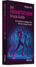 Bild: Der PROMPTATHON-Praxis-Guide - Vahlen