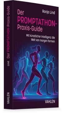Bild vergrößern Bild: Der PROMPTATHON-Praxis-Guide - Vahlen