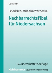 Abbildung von: Nachbarrechtsfibel für Niedersachsen - Deutscher Gemeindeverlag