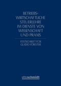 Cover: Betriebswirtschaftliche Steuerlehre im Dienste von Wissenschaft und Praxis - Otto Schmidt Verlag