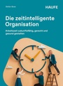 Cover: Die zeitintelligente Organisation - Haufe-Lexware